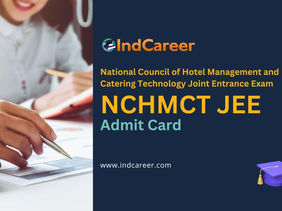 NCHMCT JEE Admit Card: Date, Steps to Download Hall Ticket