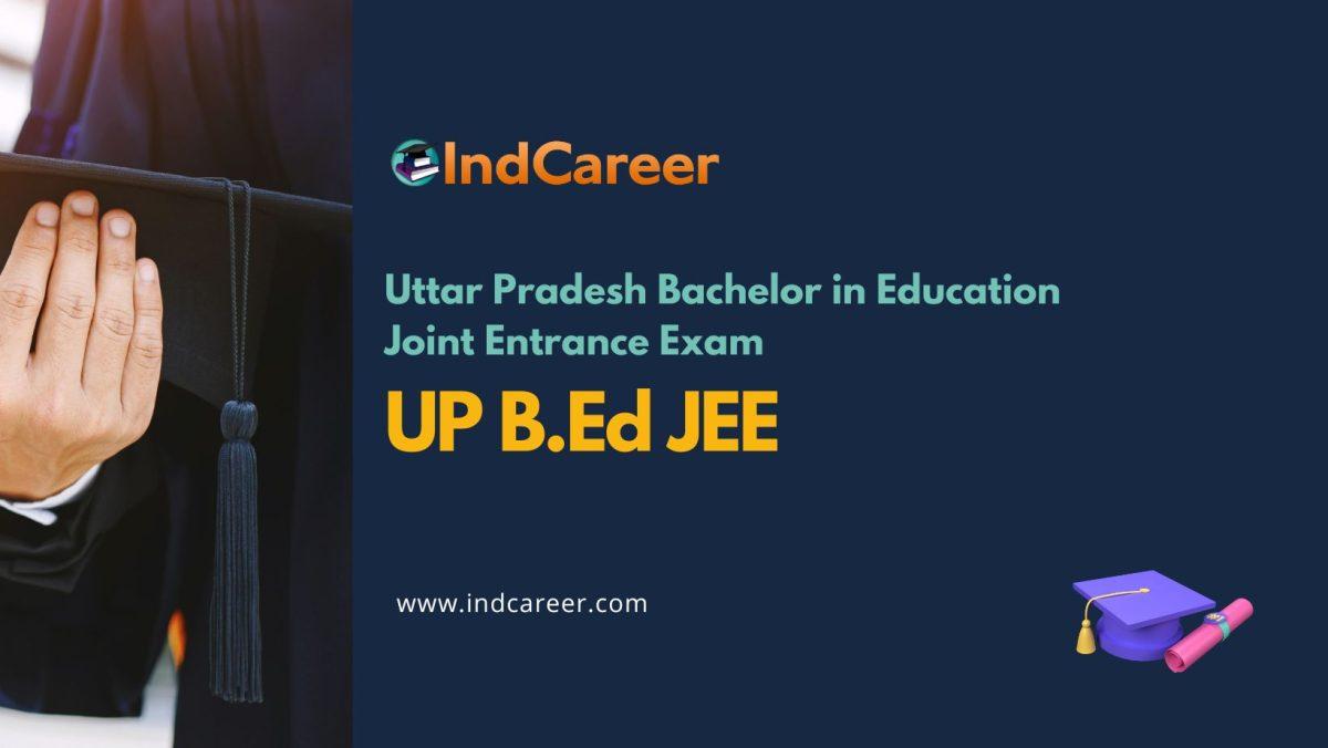 UP B.Ed JEE 2024: Exam Date, Syllabus, Registration