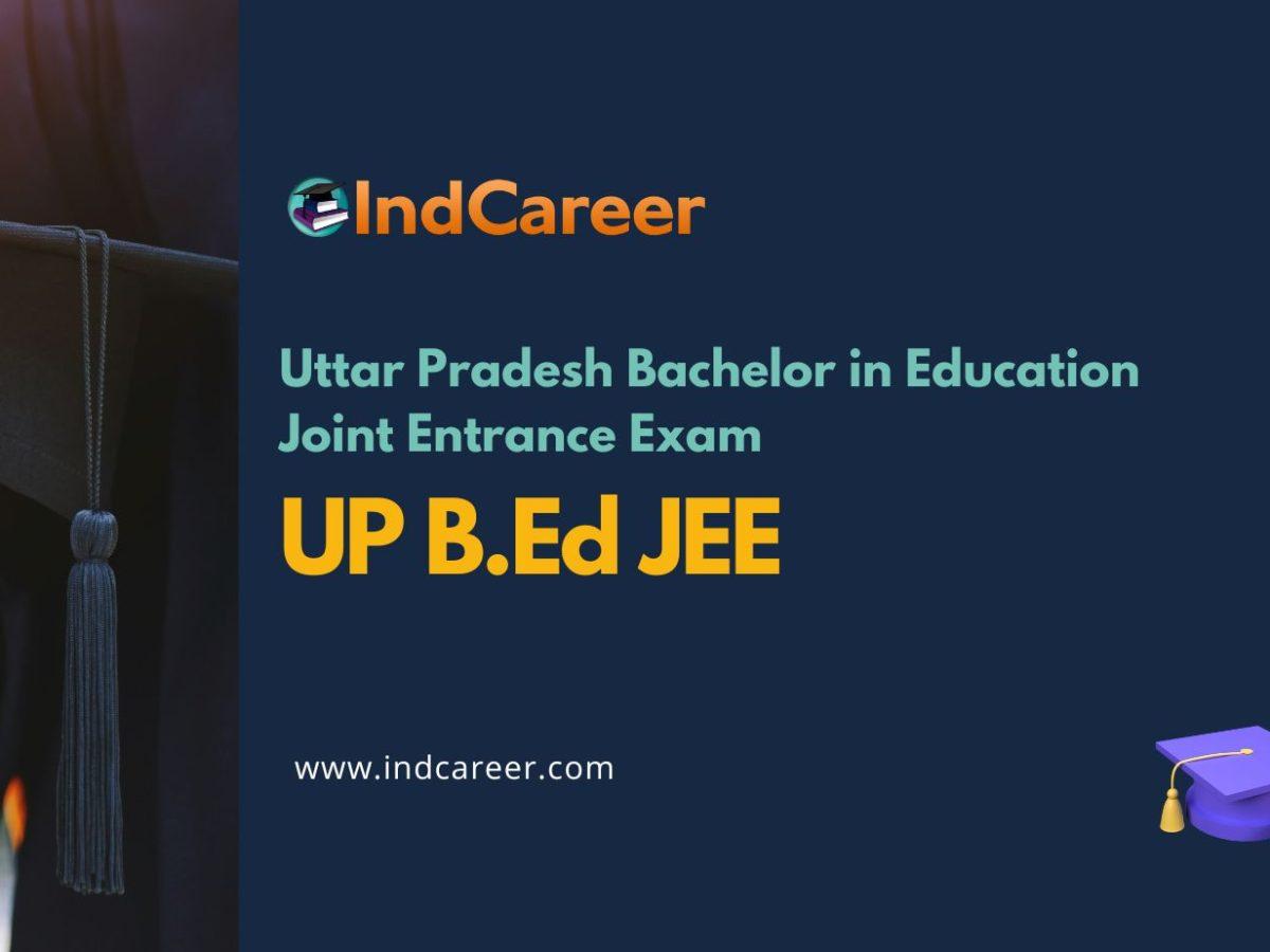 UP B.Ed JEE 2024: Exam Date, Syllabus, Registration