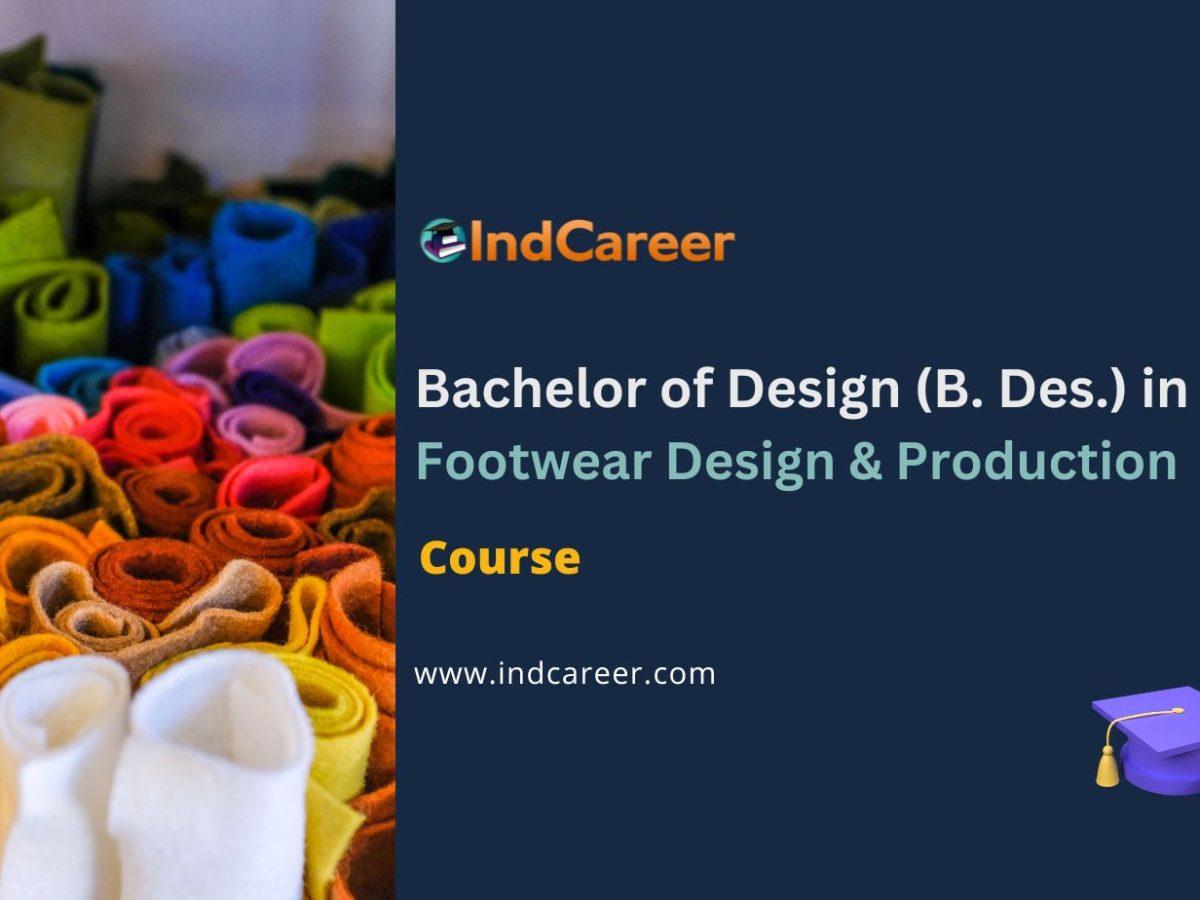 B. Des. in Footwear Design & Production