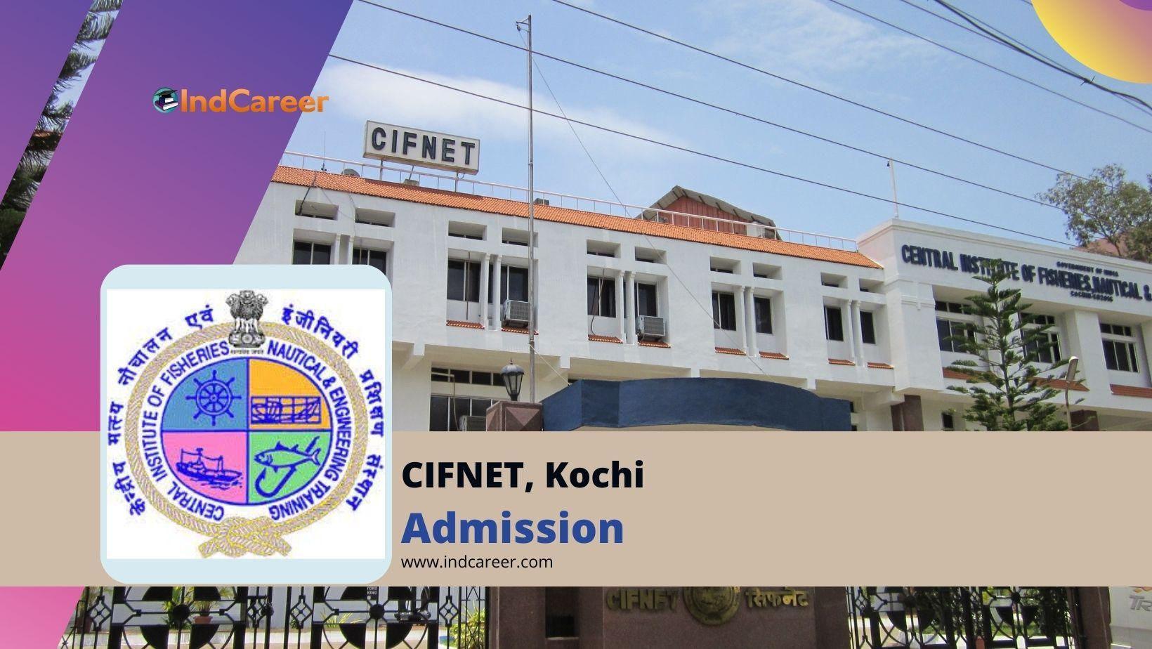Central Institute of Fisheries Nautical and Engineering Training (CIFNET), Kochi Admissons