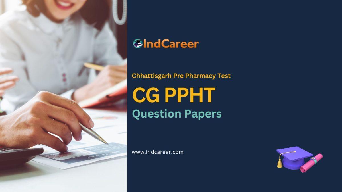 CG PPHT Previous Year Question Papers