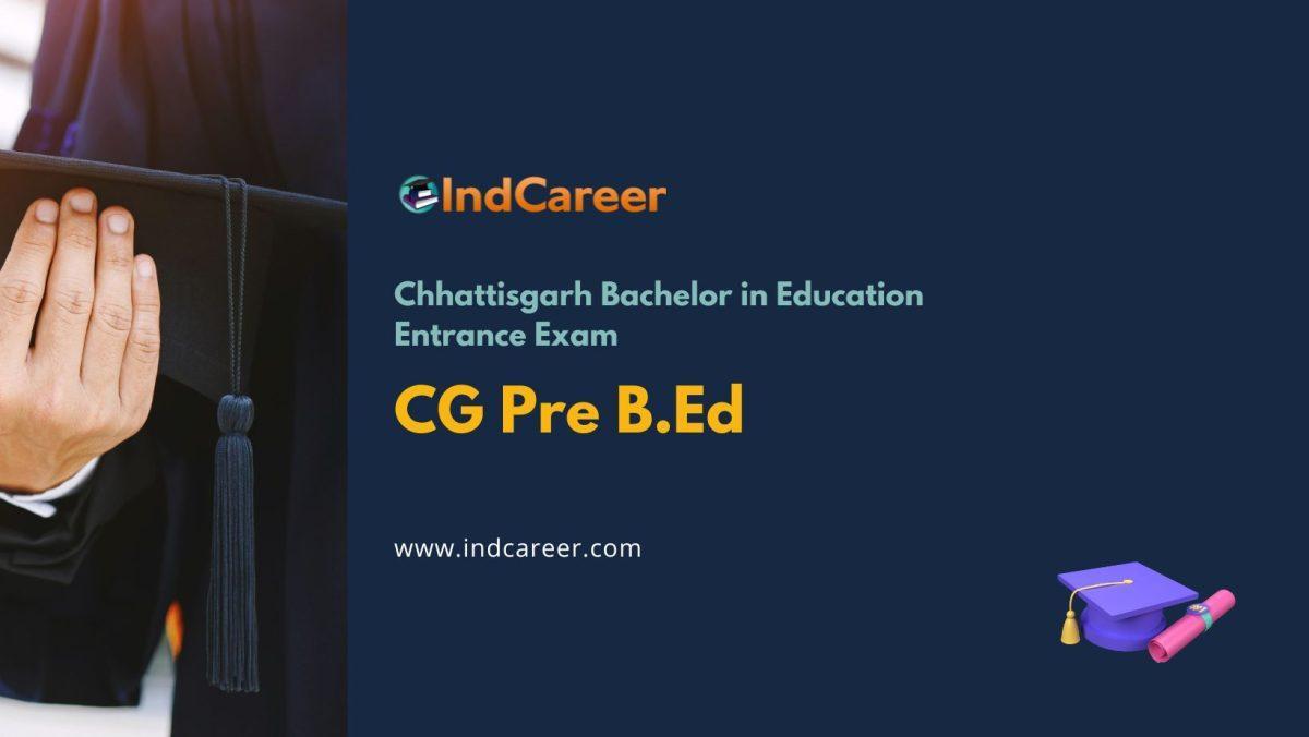 CG Pre B.Ed: Exam Date, Syllabus, Registration