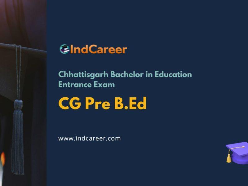 CG Pre B.Ed: Exam Date, Syllabus, Registration