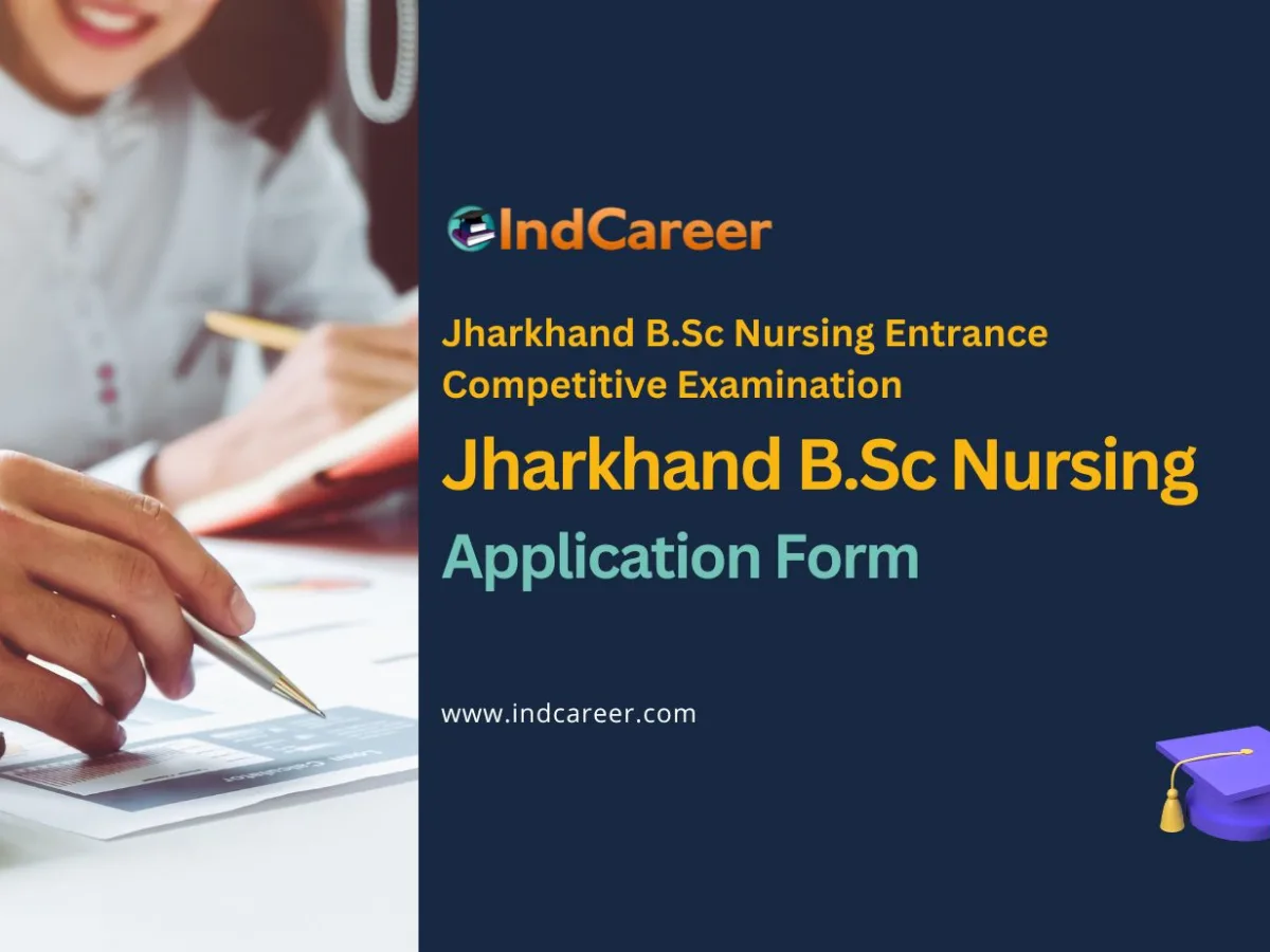 Jharkhand B.Sc Nursing Application Form: How to Apply, Edit Form, Know Last Date