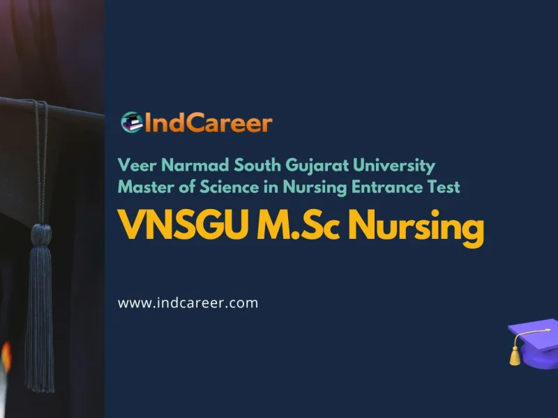 VNSGU M.Sc Nursing: Exam Date, Syllabus