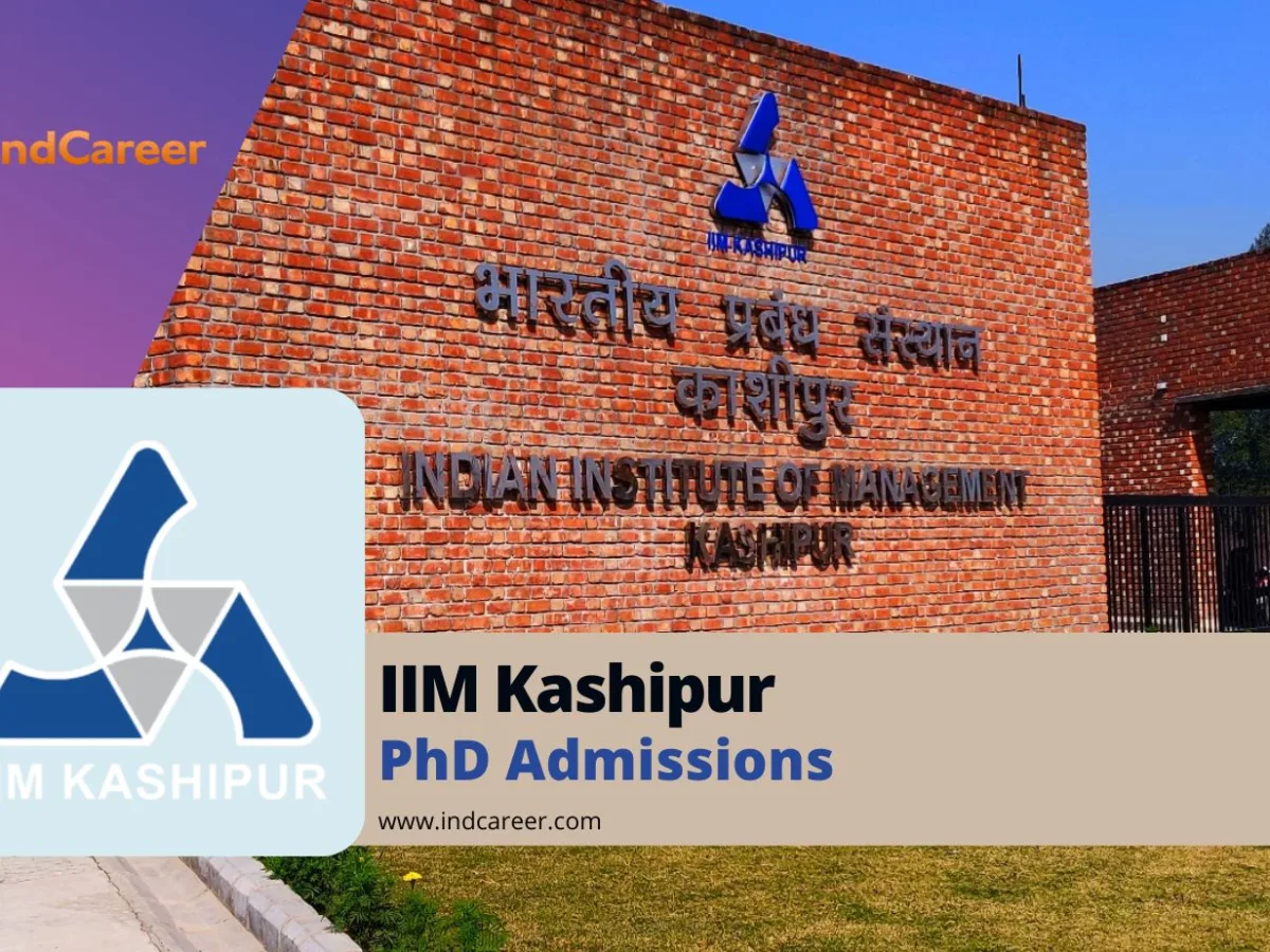 IIM Kashipur PhD Admission: Application Form, Dates, Eligibility