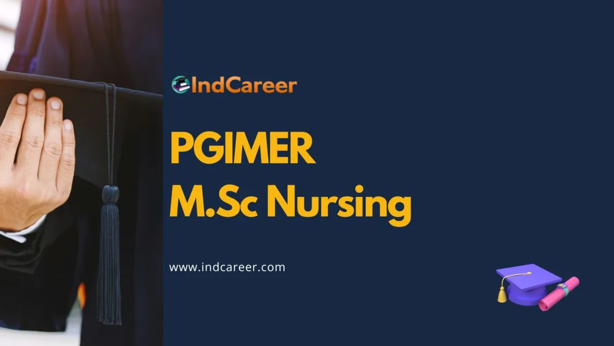 Postgraduate Institute of Medical Education and Research Master of Science in Nursing Entrance Exam (PGIMER M.Sc Nursing Entrance Exam)