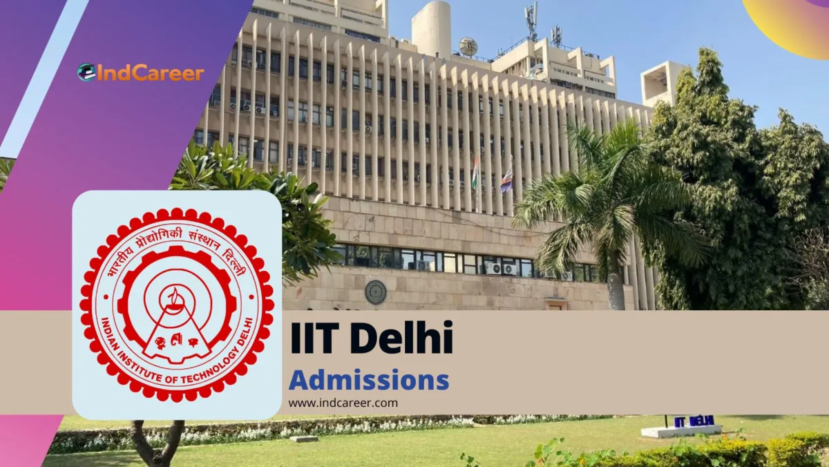 IIT Delhi: Courses, Eligibility, Admission Process