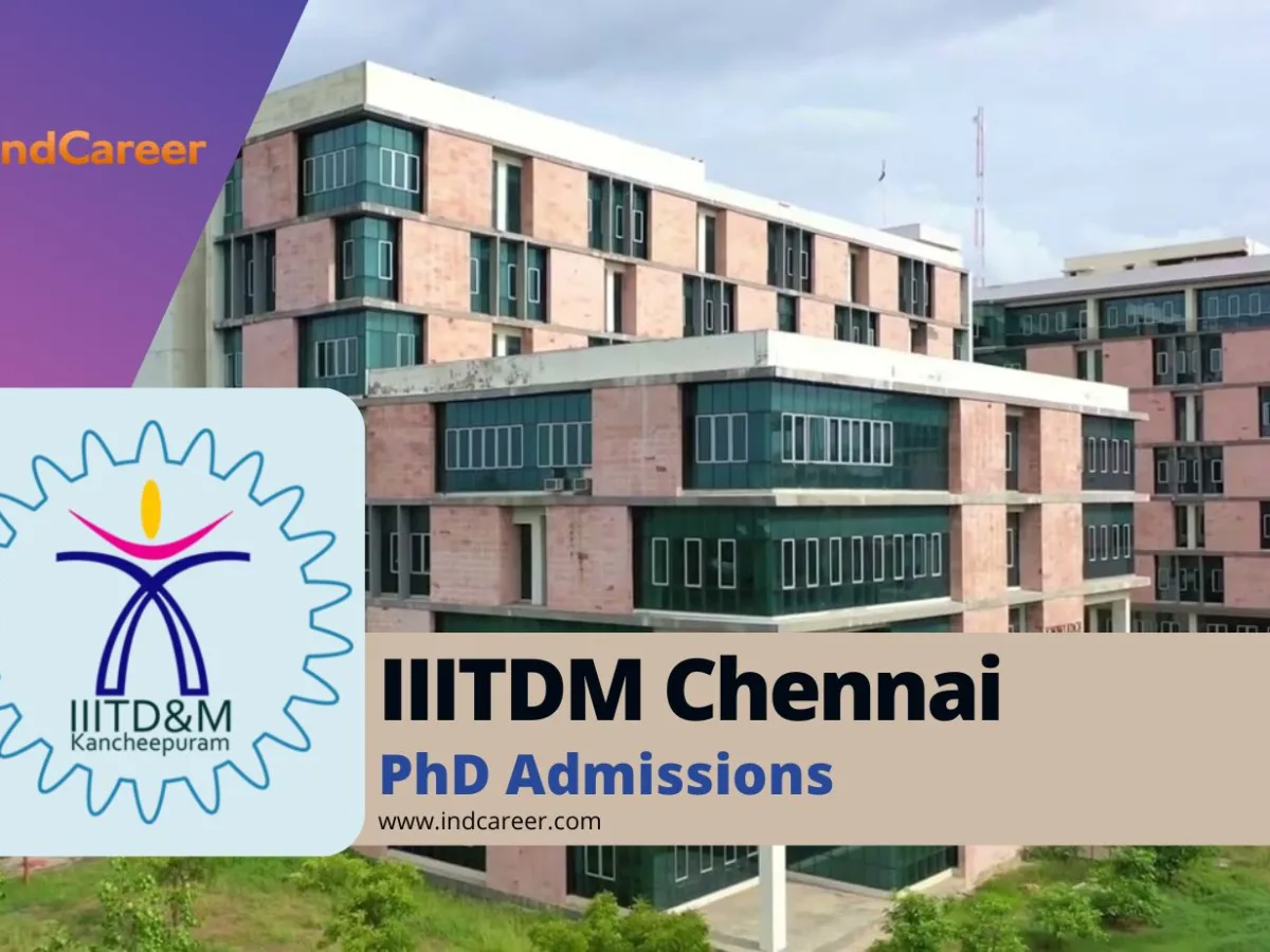 IIITDM Chennai PhD Admission: Application Form, Dates, Eligibility