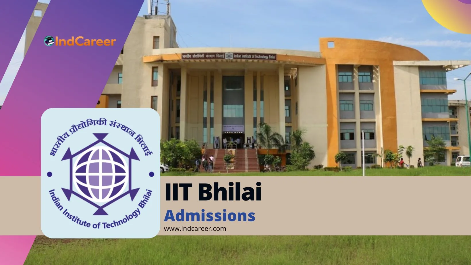 IIT Bhilai: Courses, Eligibility, Admission Process