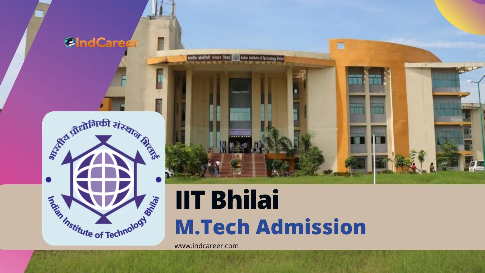 IIT Bhilai M.Tech Admission: Dates, Eligibility, Application Form