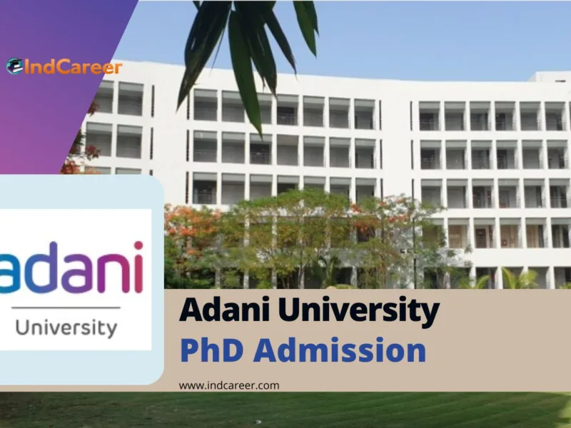 Adani University PhD Admission: Application Form, Dates, Eligibility