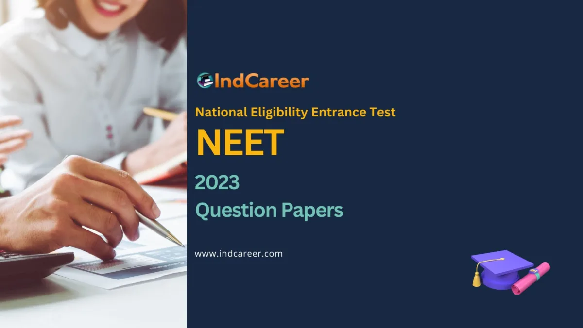 NEET 2023 Question Papers: Download PDF with Solutions