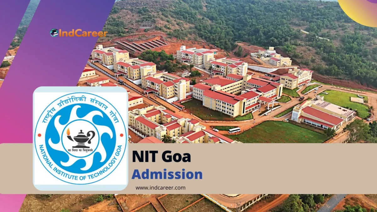 NIT Goa: Courses, Eligibility, Application Process