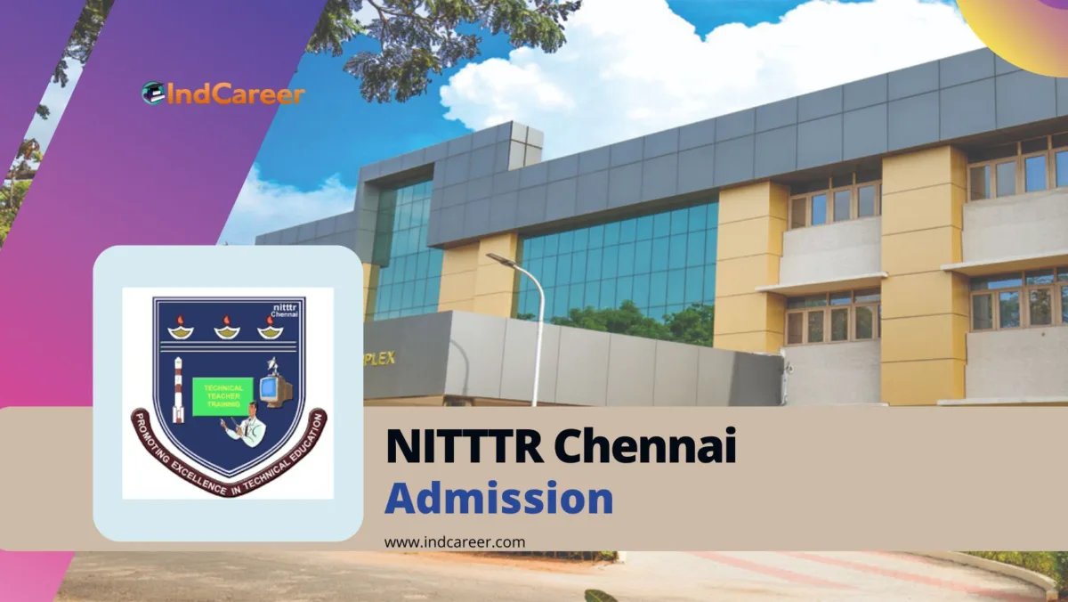 NITTTR Chennai Admission Details: Eligibility, Application, Admission Process