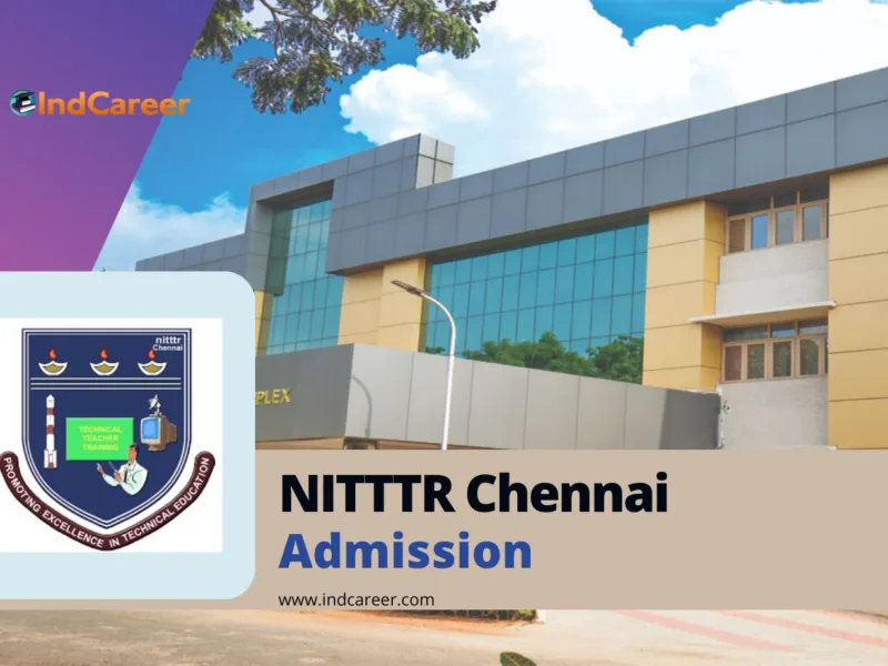 NITTTR Chennai Admission Details: Eligibility, Application, Admission Process