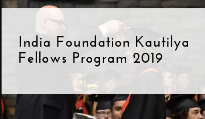 India Foundation Kautilya Fellows Program 2019, Application, Dates