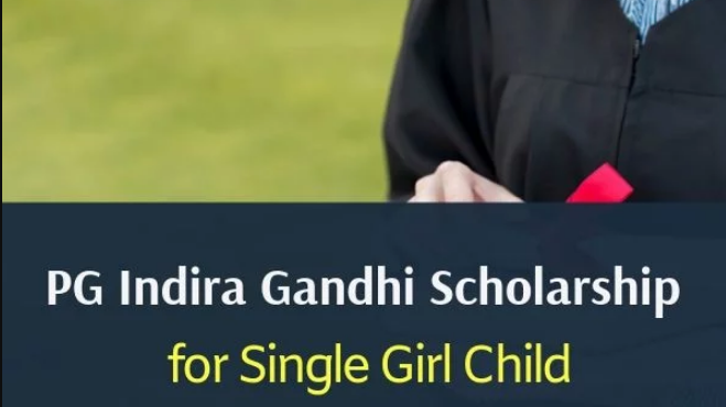UGC Post Graduate Indira Gandhi Scholarship 2019 for Single Girl Child