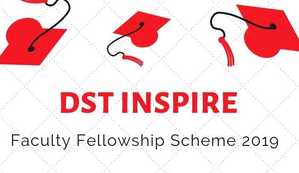 DST Inspire Faculty Fellowship 2019 – Eligibility, Registration, Dates