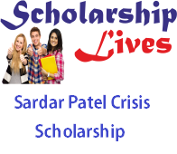 Sardar Patel Crisis Scholarship Programme 2019