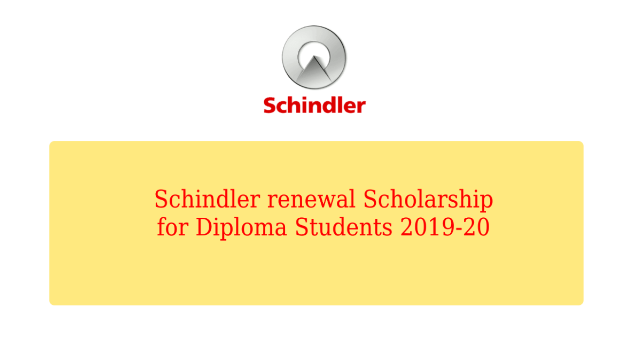 Schindler Igniting Minds (SIM) Renewal Scholarship for Diploma Students 2019-20