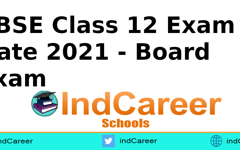 CBSE Class 12 Exam Date 2021 - Board Exam