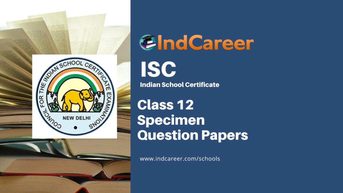 ISC Class 11 Specimen Question Papers – Sample Papers