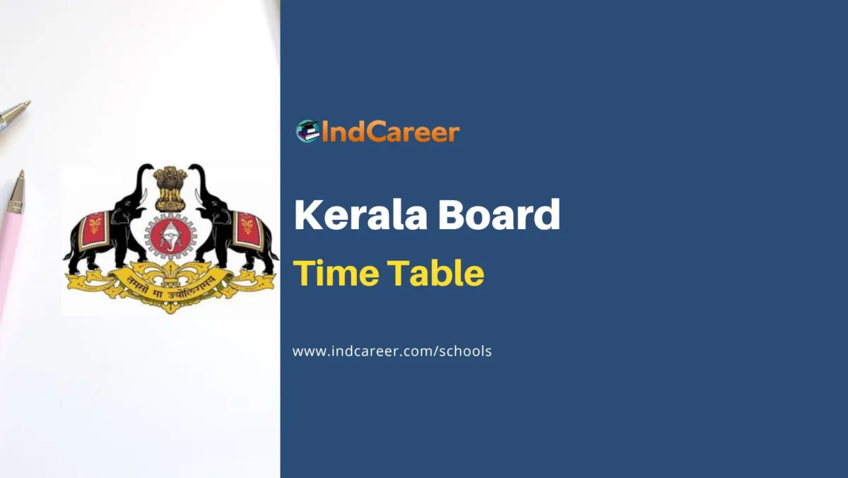 Kerala Board Time Table: Check KBPE, DHSE Kerala Exam Date for All Classes