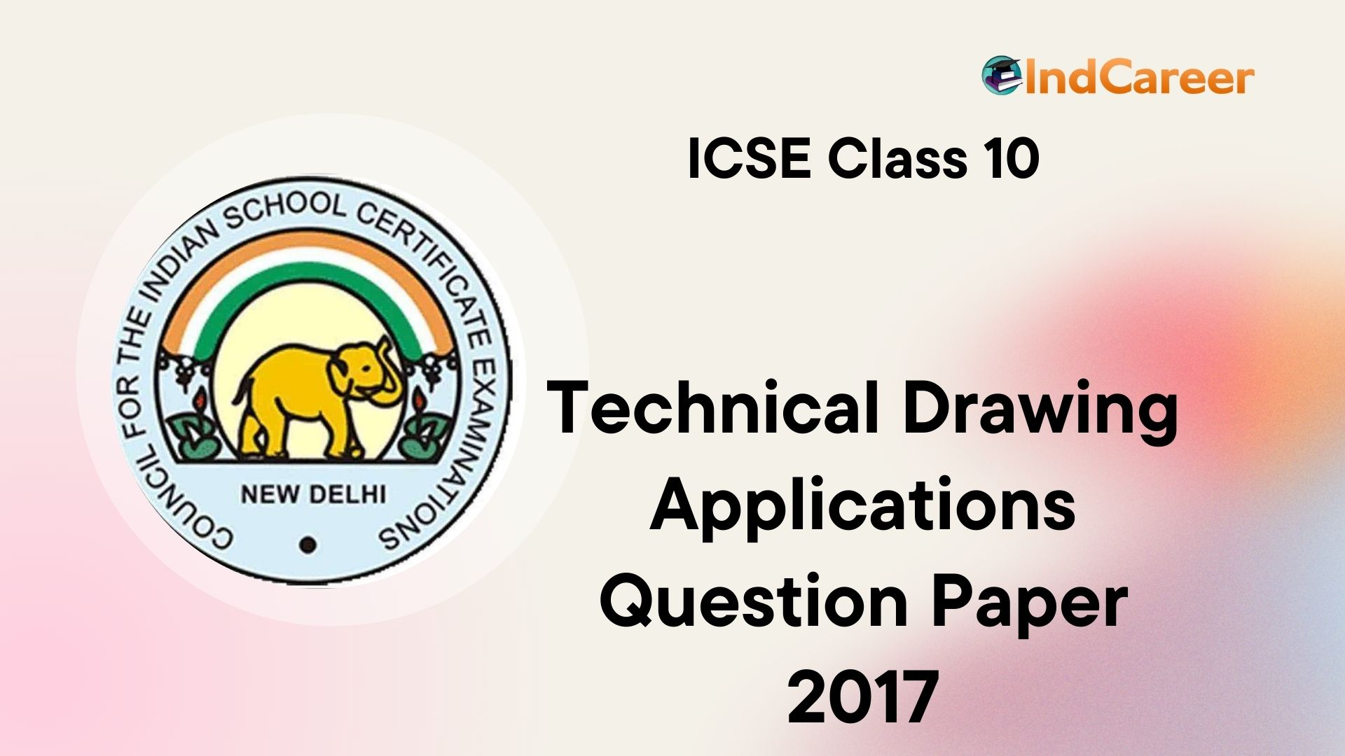 ICSE 10th Technical Drawing Applications Question Paper IndCareer Schools