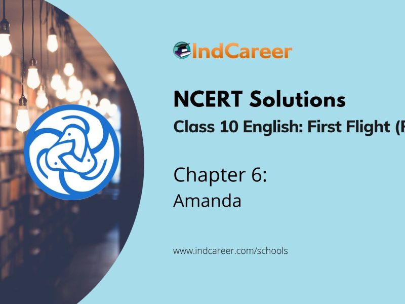 NCERT Solutions for Class 10 English: First Flight (Poem) Chapter 6 Amanda