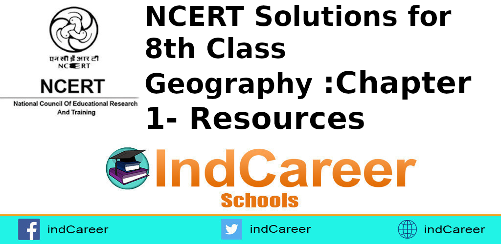 Ncert Solutions Class 8 Geography Chapter 1 Indcareer Schools