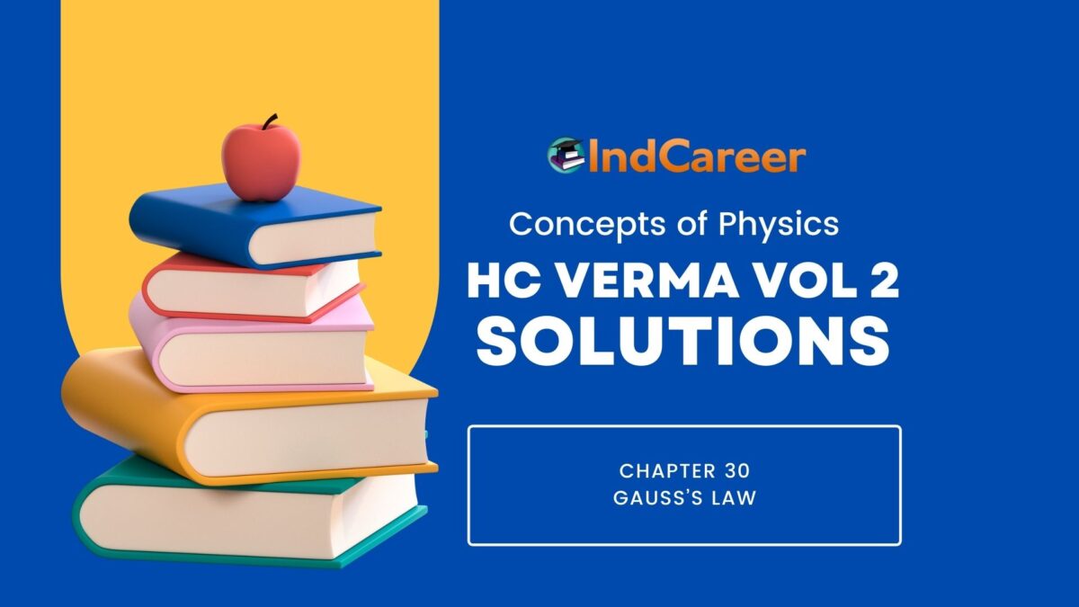 HC Verma Solutions for Class 12 Physics Chapter 30 – Gauss’s Law