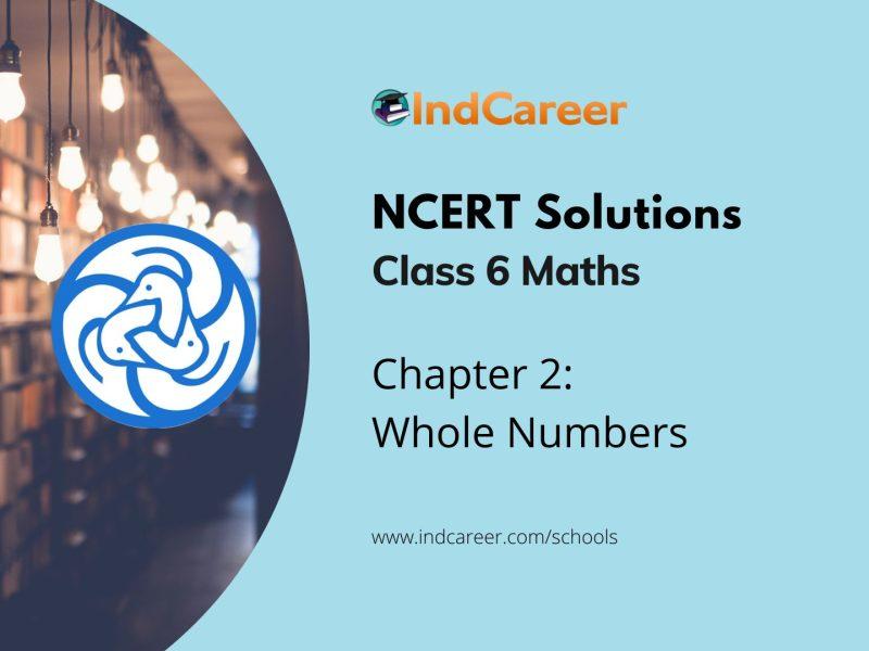 NCERT Solutions for 6th Class Maths: Chapter 2-Whole Numbers