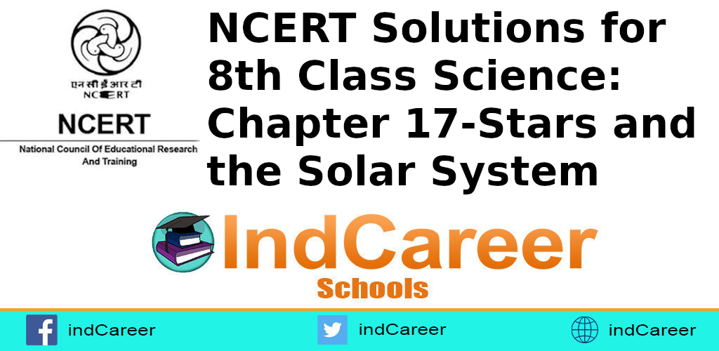 SCI 17, NCERT Solutions for 8th Class Science: Chapter 17-Stars and the Solar System