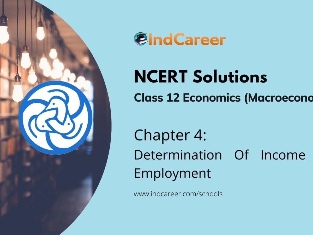 NCERT Solutions for 12th Class Economics (Macroeconomics): Chapter 4-Determination Of Income And Employment