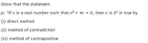 NCERT Solutions for 11th Class Maths: Chapter 14-Mathematical Reasoning Ex. 14.5 Que. 1