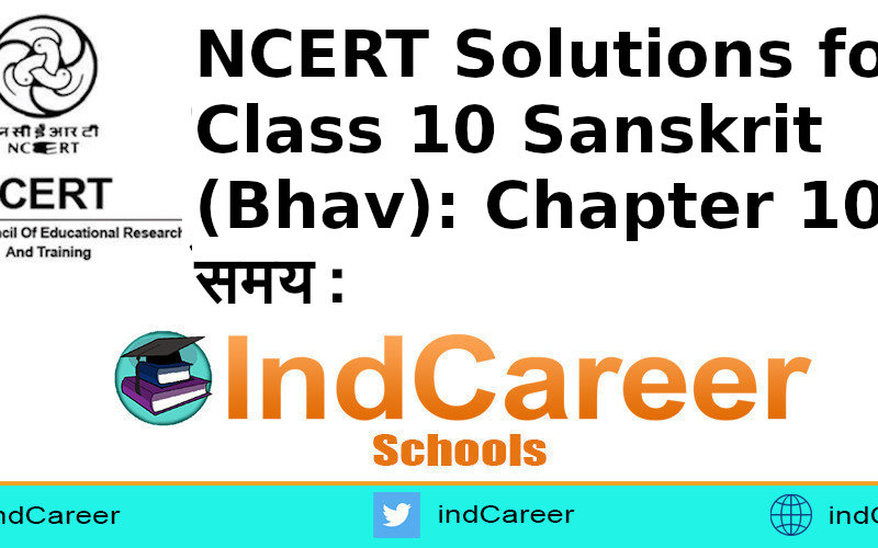 NCERT Solutions for Class 10 Sanskrit (Bhav): Chapter 10-समय: