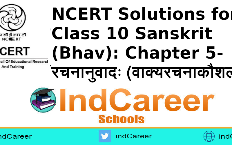 NCERT Solutions for Class 10 Sanskrit (Bhav): Chapter 5-रचनानुवादः (वाक्यरचनाकौशलम्)