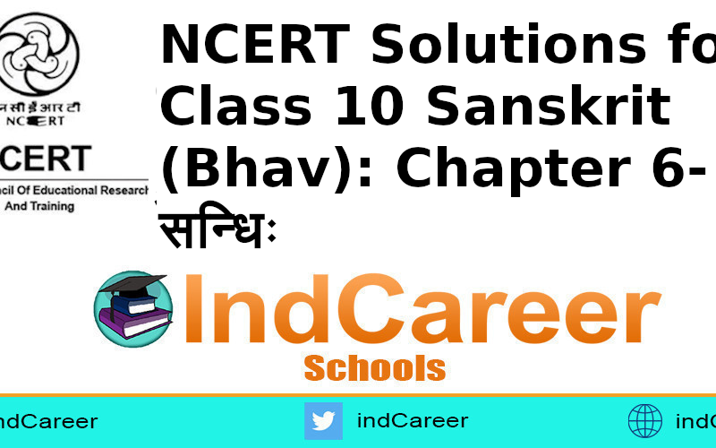 NCERT Solutions for Class 10 Sanskrit (Bhav): Chapter 6-सन्धिः