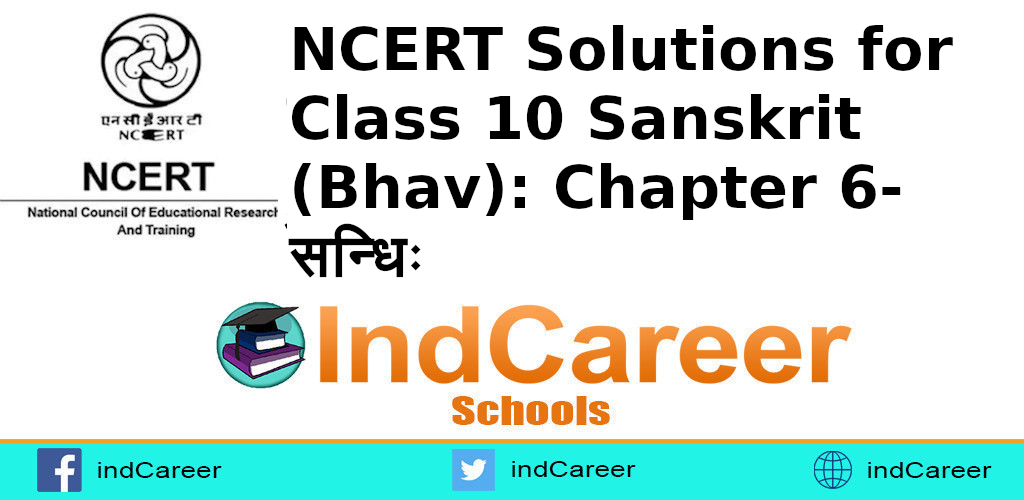 NCERT Solutions for Class 10 Sanskrit (Bhav): Chapter 6-सन्धिः