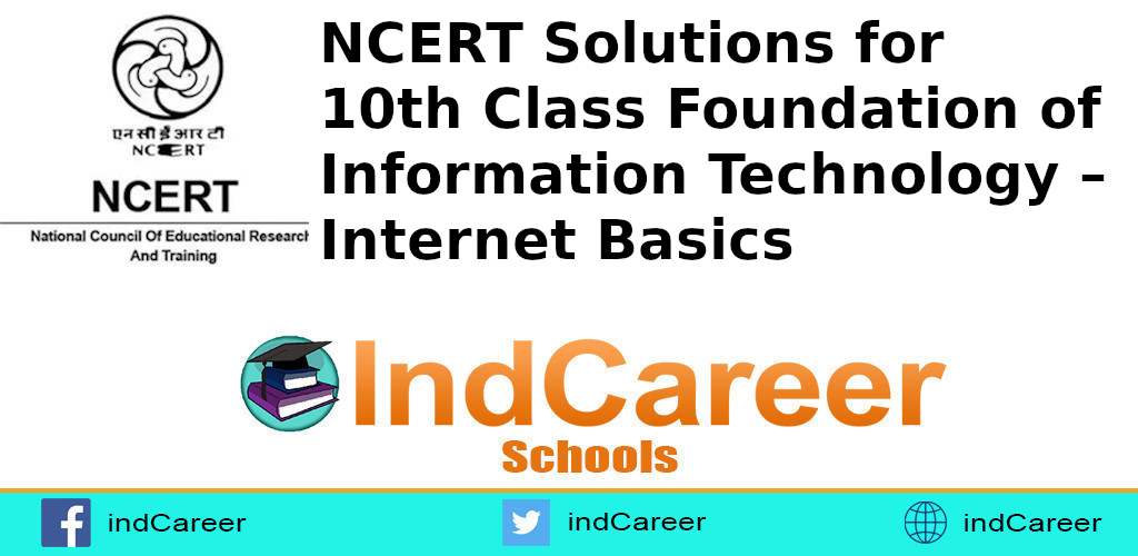 NCERT Solutions for 10th Class Foundation of Information Technology – Internet Basics