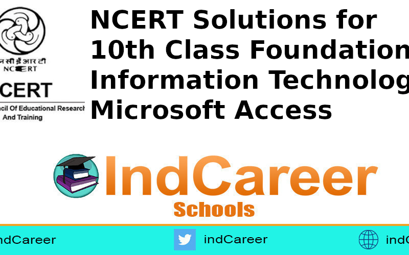 NCERT Solutions for 10th Class Foundation of Information Technology – Microsoft Access