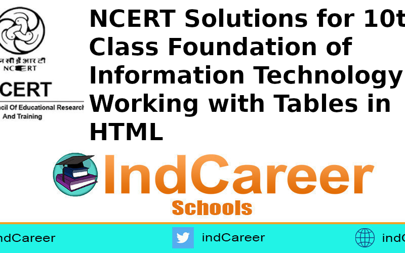 NCERT Solutions for 10th Class Foundation of Information Technology – Working with Tables in HTML