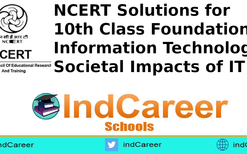 NCERT Solutions for 10th Class Foundation of Information Technology –Societal Impacts of IT