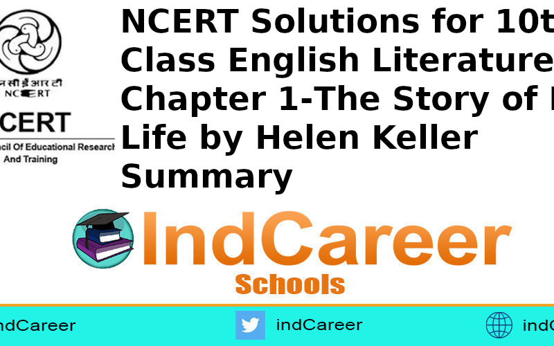 NCERT Solutions for 10th Class English Literature: Chapter 1-The Story of My Life by Helen Keller Summary