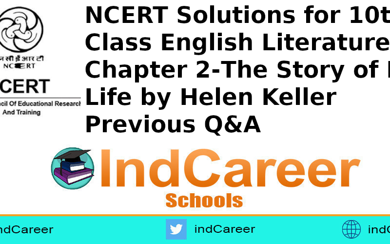 NCERT Solutions for 10th Class English Literature: Chapter 2-The Story of My Life by Helen Keller Previous Q&A