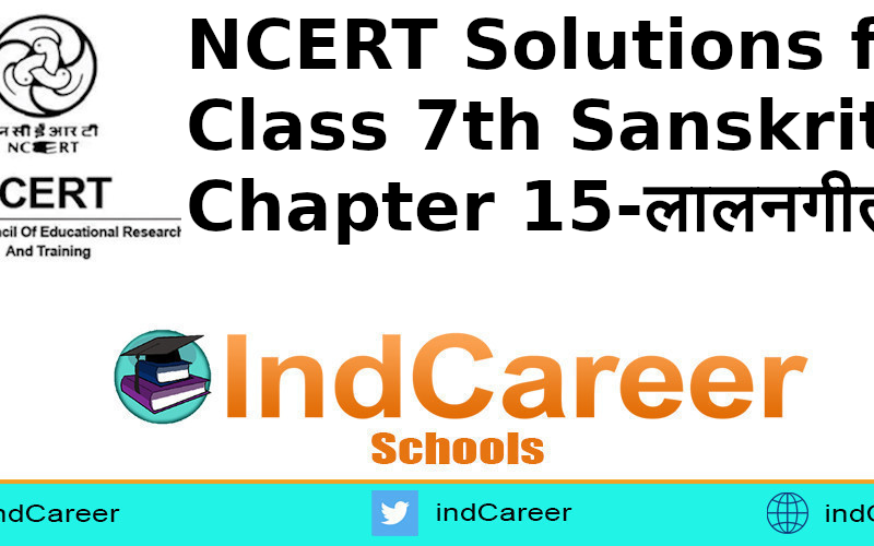 NCERT Solutions for Class 7th Sanskrit: Chapter 15-लालनगीतम्