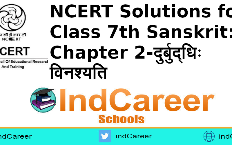 NCERT Solutions for Class 7th Sanskrit: Chapter 2-दुर्बुद्धिः विनश्यति