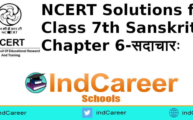 NCERT Solutions for Class 7th Sanskrit: Chapter 6-सदाचारः